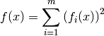 f(x) = \sum_{i=1}^m \left( f_i(x) \right)^2